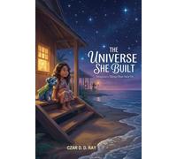 THE UNIVERSE SHE BUILT: Imaginary Things That Save Us
