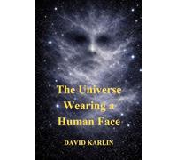 The Universe Wearing a Human Face