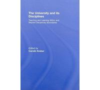 The University And Its Disciplines: Teaching And Learning Within And Beyond Disciplinary Boundaries