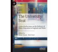 The University Beat: Critical Reflections on the Delivery of Police Education in England and Wales