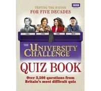 The University Challenge Quiz Book Various, BBC Books (Auteur)