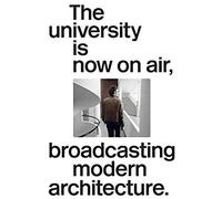 The University Is Now On Air, Broadcasting Modern Architecture