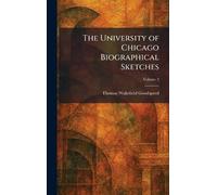 The University of Chicago Biographical Sketches