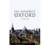 The University of Oxford by Brockliss L.W.B. Fellow and Tutor in History Magdalen College and Professor of EarlyModern French History Fellow and Tutor in L W B Brockliss (Auteur)