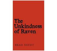 The Unkindness Of Raven