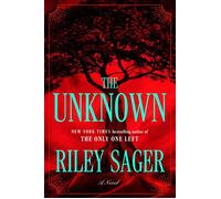 The Unknown A Novel - Riley Sager - Dutton - ebook (ePub) - Livre