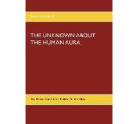 The Unknown About The Human Aura