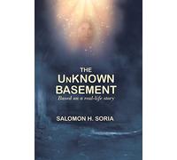The Unknown Basement: Based on a Real-life Story