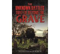 The Unknown Battles That Lie Beyond The Grave