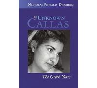 The Unknown Callas: The Greek Years