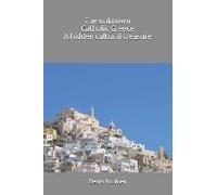 The Unknown Catholic Greece. A Hidden Cultural Treasure