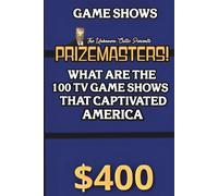 The Unknown Critic Presents: Prizemasters! What Are the 100 TV Game Shows That Captivated America