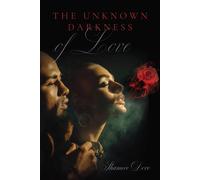 The Unknown Darkness Of Love
