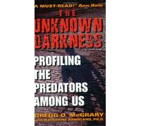 The Unknown Darkness: Profiling the Predators Among Us