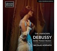 The Unknown Debussy - Musique rare pour piano