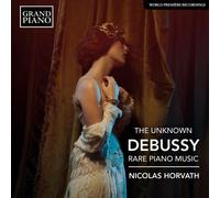 The Unknown Debussy - Musique rare pour piano