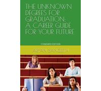 The Unknown Degrees For Graduation: A Career Guide For Your Future