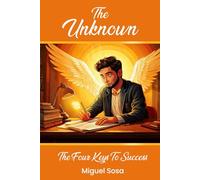 The Unknown: Four Keys To Success
