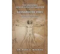 The Unknown Genius Creative Abilities Of Leonardo Da Vinci