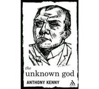 The Unknown God Anthony Kenny (Auteur)