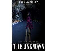 The Unknown: God's Beauty in the Uncertainty