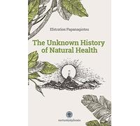 The Unknown History Of Natural Health