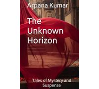 The Unknown Horizon: Tales of Mystery and Suspense