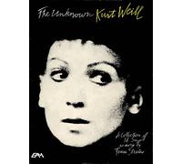 The Unknown Kurt Weill: A Collection of 14 Songs As Sung by Teresa Stratas