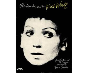 The Unknown Kurt Weill: A Collection of 14 Songs As Sung by Teresa Stratas