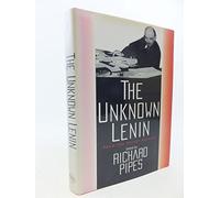 The Unknown Lenin: From the Secret Archive