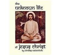 The Unknown Life of Jesus Christ Notovitch, Nicolas (Auteur)