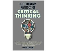 The Unknown Methods Of Critical Thinking