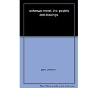 The Unknown Monet: Pastels And Drawings