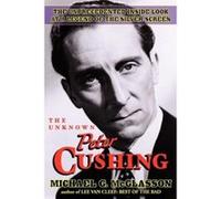 The Unknown Peter Cushing Mcglasson, Michael G (Auteur)