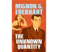 The Unknown Quantity - Mignon G. Eberhart - MysteriousPress.com/Open Road - ebook (ePub) - Livre