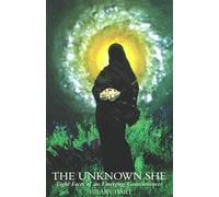 The Unknown She: Eight Faces of an Emerging Consciousness