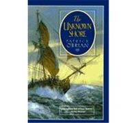 The Unknown Shore Patrick O'Brian (Auteur)