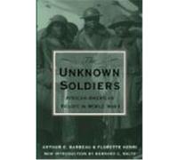 The Unknown Soldiers Arthur E. Barbeau, Florette Henri (Auteur)