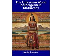 The Unknown World Of Indigenous Matriarchy