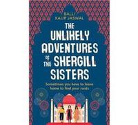 The Unlikely Adventures of the Shergill Sisters