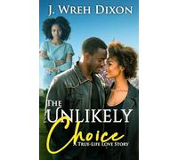 The Unlikely Choice: A True-Life Love Story