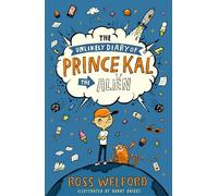 The Unlikely Diary of Prince Kal the Alien