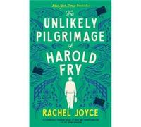 The Unlikely Pilgrimage of Harold Fry A Novel by Rachel Joyce Joyce, Rachel (Auteur)