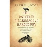 The Unlikely Pilgrimage Of Harold Fry Rachel Joyce (Auteur)