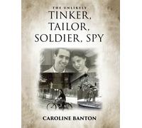 The Unlikely Tinker, Tailor, Soldier, Spy
