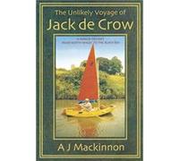 The Unlikely Voyage of Jack De Crow by A. J. Mackinnon A. J. Mackinnon (Auteur)