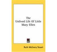 The Unlived Life of Little Mary Ellen Stuart, Ruth McEnery (Auteur)