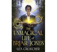 The Unmagical Life of Briar Jones: Discover the next dark academia sensation from the instant New York Times bestseller