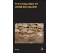 The Unmaking of Arab Socialism by Ali Kadri Ali Kadri (Auteur)