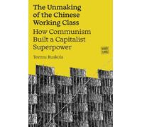 The Unmaking of the Chinese Working Class